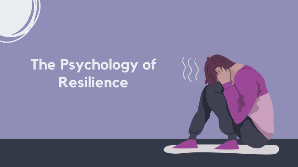 Psychology of Resilience